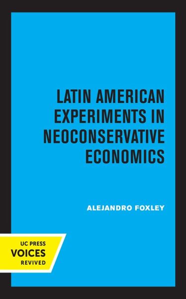 Latin American Experiments in Neoconservative Economics (eBook, ePUB) Latin American Experiments in Neoconservative Economics (eBook, ePUB)