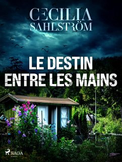 Le Destin entre les mains (eBook, ePUB) - Sahlström, Cecilia