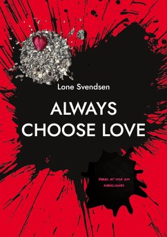Always choose love (eBook, ePUB) - Svendsen, Lone