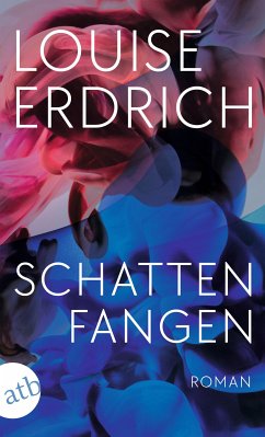 Schattenfangen (eBook, ePUB) - Erdrich, Louise