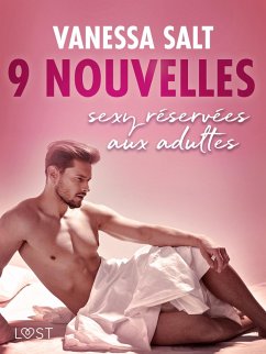 Vanessa Salt : 9 nouvelles sexy réservées aux adultes (eBook, ePUB) - Salt, Vanessa