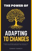 The Power of Adapting To Changes (eBook, ePUB) The Power of Adapting To Changes (eBook, ePUB)