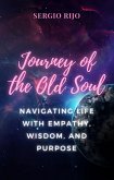 Journey of the Old Soul: Navigating Life with Empathy, Wisdom, and Purpose (eBook, ePUB)
