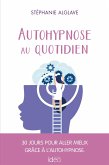 Autohypnose au quotidien (eBook, ePUB)