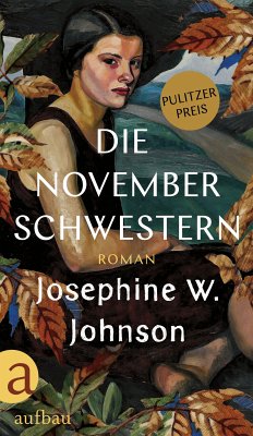 Die November-Schwestern (eBook, ePUB) - Johnson, Josephine W.