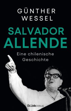 Salvador Allende (eBook, ePUB) - Wessel, Günther