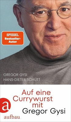 Auf eine Currywurst mit Gregor Gysi (eBook, ePUB) - Gysi, Gregor; Schütt, Hans-Dieter