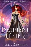 Incipient Cipher (Eternal Quest Breaker Series, #3) (eBook, ePUB)