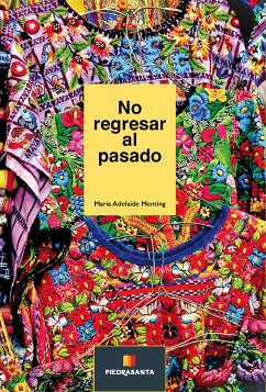 No regresar al pasado (eBook, ePUB) - Menting, Maria Adelaide