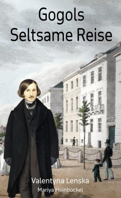 Gogols Seltsame Reise (eBook, ePUB) - Lenska, Valentyna; Heinbockel, Mariya