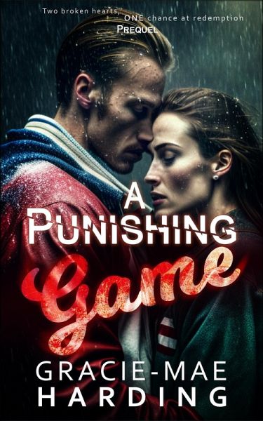 A Punishing Game(Prequel): Two Broken Hearts, One Chance at Redemption (eBook, ePUB) A Punishing Game(Prequel): Two Broken Hearts, One Chance at Redemption (eBook, ePUB)