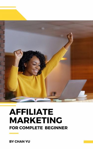 Affiliate Marketing for Complete Beginner (eBook, ePUB)