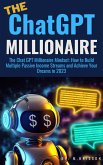 ChatGPT: The Ultimate Tool for Generating Passive Income in 2023 (eBook, ePUB)