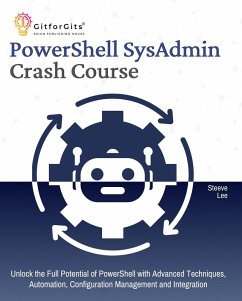 PowerShell SysAdmin Crash Course (eBook, ePUB) - Lee, Steeve