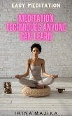 Easy Meditation: Meditation Techniques Anyone Can Learn (eBook, ePUB)