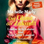 Der Glanz der Zukunft. Loulou de la Falaise und Yves Saint Laurent (ungekürzt) (MP3-Download)