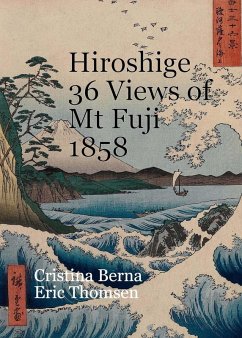 Hiroshige 36 Views of Mt Fuji 1858 (eBook, ePUB) - Berna, Cristina; Thomsen, Eric