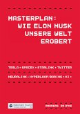 Masterplan: Wie Elon Musk unsere Welt erobert (eBook, ePUB)