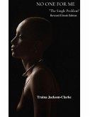 NO ONE FOR ME (E-Book, second edition) (eBook, ePUB) NO ONE FOR ME (E-Book, second edition) (eBook, ePUB)