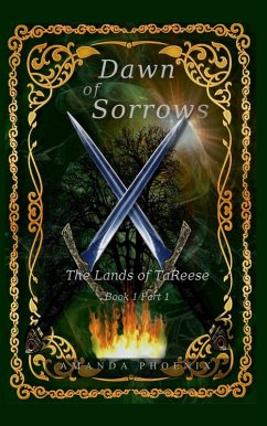 Dawn of Sorrows (The Lands of TaReese, #1) (eBook, ePUB) - Phoenix, Amanda