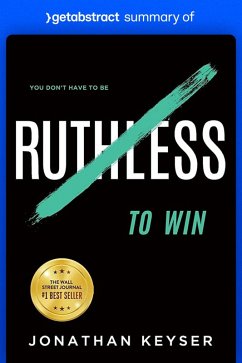 Summary of You Don't Have to Be Ruthless to Win by Jonathan Keyser (eBook, ePUB) - getAbstract AG