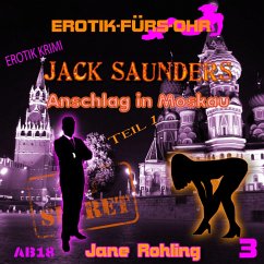 Erotik für's Ohr, Jack Saunders: Anschlag in Moskau 1 (MP3-Download) - Rohling, Jane