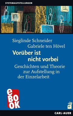 Vorüber ist nicht vorbei (eBook, ePUB) - Schneider, Sieglinde; Ten Hövel, Gabriele