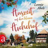 Auszeit auf dem kleinen Archehof / Der Archehof zum Glück Bd.1 (MP3-Download)
