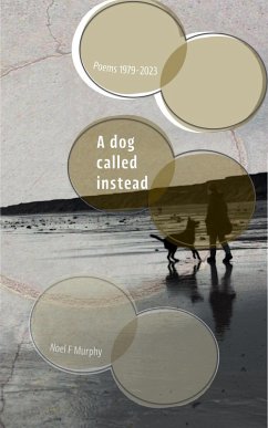 A Dog Called Instead (eBook, ePUB) - Murphy, Noel Frances
