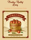 Tomatoes: A Comprehensive Guide (eBook, ePUB)