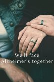 We'll Face Alzheimer's Together (eBook, ePUB)