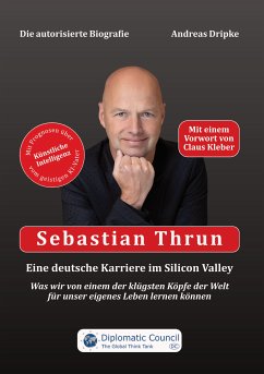 Sebastian Thrun: Eine deutsche Karriere im Silicon Valley (eBook, ePUB) - Dripke, Andreas