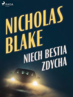 Niech bestia zdycha (eBook, ePUB) - Blake, Nicholas
