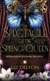 Spectacle of the Spring Queen (Seasons of Soldark, #4) (eBook, ePUB)