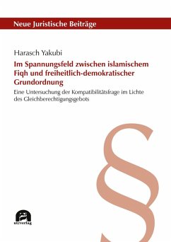 Im Spannungsfeld zwischen islamischem Fiqh und freiheitlich-demokratischer Grundordnung (eBook, PDF) - Yakubi, Harasch