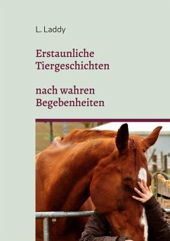 Erstaunliche Tiergeschichten nach wahren Begebenheiten (eBook, ePUB) - Laddy, L.