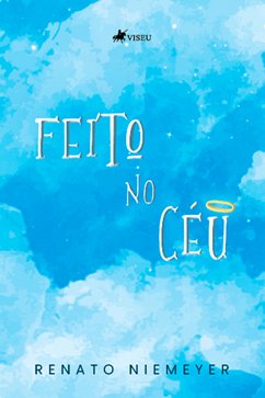 Feito no Céu (eBook, ePUB) - Niemeyer, Renato