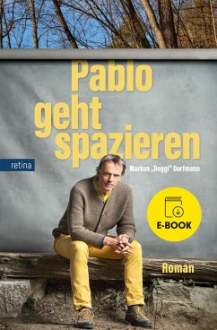 Pablo geht spazieren (eBook, ePUB) - Dorfmann, Markus "Doggi"