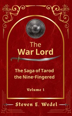 The War Lord (The Saga of Tarod the Nine-Fingered, #1) (eBook, ePUB) - Wedel, Steven E.