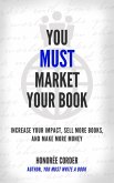 You Must Market Your Book (THE YOU MUST BUSINESS BOOK SERIES) (eBook, ePUB)