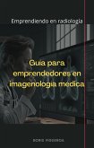 Guía para emprendedores en imagenología médica (eBook, ePUB)