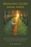 Bringing Glory from Ashes (eBook, ePUB) Bringing Glory from Ashes (eBook, ePUB)
