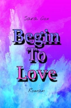 Begin To Love - Cox, Sara