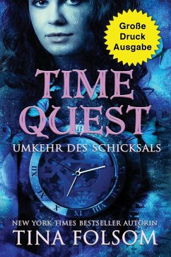 Time Quest - Umkehr des Schicksals (Große Druckausgabe) - Folsom, Tina