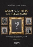 Quem Não é Visto Não é Lembrado: Biografia, Retrato, Prestígio e Poder no Brasil do Século XIX (1800-1860) (eBook, ePUB)