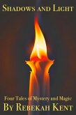 Shadows and Light: Four Tales of Mystery and Magic (eBook, ePUB) Shadows and Light: Four Tales of Mystery and Magic (eBook, ePUB)
