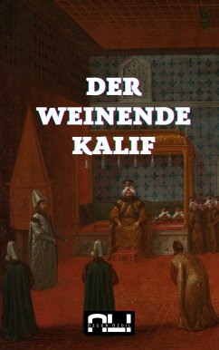 Der weinende Kalif (eBook, ePUB) - Özdil, Ali Özgür