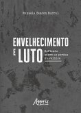 Envelhecimento e Luto: Reflexão Sobre as Perdas na Velhice (eBook, ePUB)