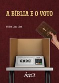 A Bíblia e o Voto: Uma Leitura do Voto Evangélico no Brasil (eBook, ePUB)