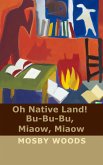 Oh Native Land! Bu-Bu-Bu, Miaow, Miaow (eBook, ePUB)
